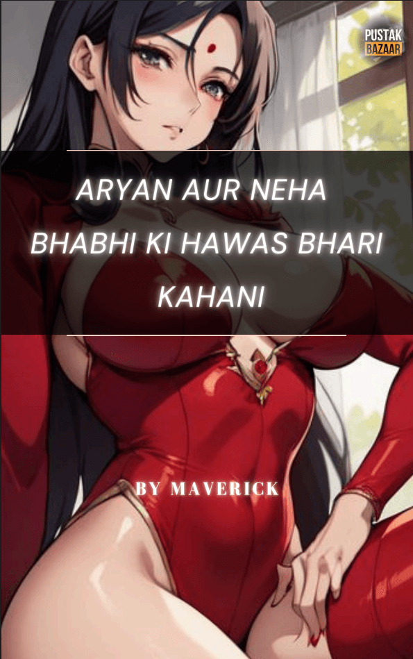 Aryan Aur Neha Bhabhi Ki Passion Bhari Kahani